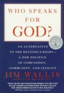 Cover of: Who speaks for God?: an alternative to the religious right--a new politics of compassion, community, and civility