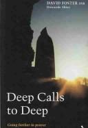 Deep calls to deep : going further in prayer