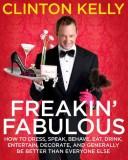 Cover of: Freakin' fabulous: how to dress, behave, speak, eat, drink, entertain, decorate, and generally be better than everyone else