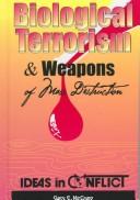 Cover of: Biological Terrorism & Weapons of Mass Destruction (Ideas in Conflict)