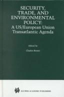 Security, Trade and Environmental Policy - A US/European Union Transatlantic Agenda by Charles Bonser
