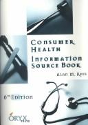 Cover of: Consumer Health Information Source Book by Alan M. Rees