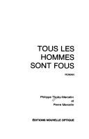 Cover of: Tous les hommes sont fous: roman