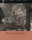 Unspoken worlds : women's religious lives