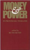 Cover of: Money and Power In Provincial Thailand