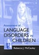 Cover of: Assessment of language disorders in children by Rebecca Joan McCauley