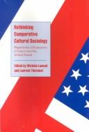 Cover of: Rethinking Comparative Cultural Sociology: Repertoires of Evaluation in France and the United States (Cambridge Cultural Social Studies)