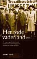Cover of: Het rode vaderland: de vergeten geschiedenis van de communautaire spanningen in het Belgische socialisme voor WO I