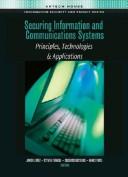 Securing information and communications systems : principles, technologies, and applications