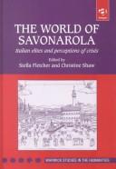 Cover of: The  World of Savonaroia (Warwick Studies in the Humanities)