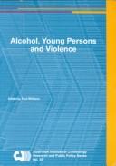Cover of: Alcohol, Young Persons and Violence