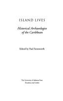 Cover of: Island lives: historical archaeologies of the Caribbean