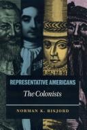 Cover of: Representative Americans, the colonists by Norman K. Risjord