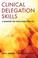Cover of: Clinical delegation skills
