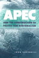 Cover of: Asia Pacific Economic Cooperation: The Construction of Pacific Rim Regionalism