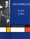 Cover of: Piet Mondrian in the USA: the artist's life and work