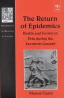 Cover of: The Return of Epidemics in Twentieth Century Peru (The History of Medicine in Context)