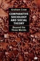 Comparative sociology and social theory : beyond the three worlds