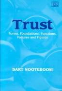 Trust : forms, foundations, functions, failures and figures