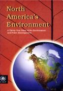 Cover of: North America's Environment: A Thirty-Year State of the Environment and Policy Retrospective