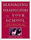 Managing paraeducators in your school : how to hire, train, and supervise non-certified staff