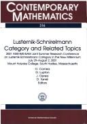 Lusternik-Schnirelmann category and related topics : 2001 AMS-IMS-SIAM Joint Summer Research Conference on Lusternik-Schnierlmann Category in the New Millennium, July 29-August 2, 2001, Mount Holyoke 