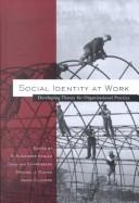 Social identity at work : developing theory for organizational practice