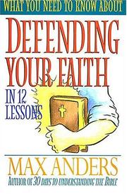 Cover of: Defending your faith: in 12 lessons