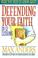 Cover of: Defending your faith