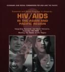 Cover of: Economic and social progress in jeopardy: HIV/AIDS in the Asian and Pacific region : integrating economic and social concerns, especially HIV/AIDS, in meeting the needs of the region
