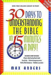 Cover of: 30 days to understanding the Bible in 15 minutes a day!