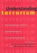 Cover of: Understanding terrorism: psychosocial roots, consequences, and interventions