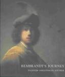 Cover of: Rembrandt's journey: painter, draftsman, etcher