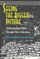 Cover of: Seeing the bigger picture: understanding politics through film & television