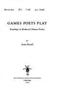 Cover of: Games poets play: readings in medieval Chinese poetry