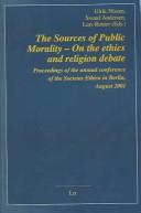 Cover of: The Sources of Public Morality: On the Ethics and Religion Debate (Societa Ethica)