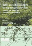 Below-ground interactions in tropical agroecosystems : concepts and models with multiple plant components