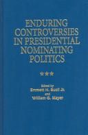 Enduring controversies in presidential nominating politics