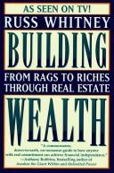 Cover of: Building wealth: how anyone can make a personal fortune without money, credit, or luck