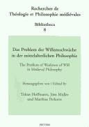 Cover of: Das Problem Der Willensschwache in Der Mittelalterlichen Philosophie/ The Problem of Weakness of Will in Medieval Philosophy (Recherches De Theologie Et Philosophie Medievales - Bibliotheca)