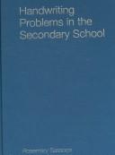Cover of: Handwriting problems in the secondary school