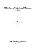 Cover of: miscellany of mutinies and massacres in India