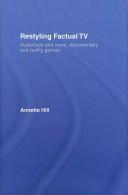 Cover of: Restyling factual TV: the reception of news, documentary, and reality genres