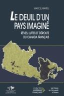 Cover of: Le deuil d'un pays imaginé: rêves, luttes et déroute du Canada français : les rapports entre le Québec et la francophonie canadienne, 1867-1975
