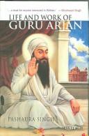 Cover of: Life and work of Guru Arjan: history, memory, and biography in the Sikh tradition