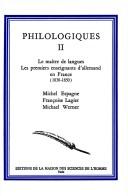 Cover of: Philologiques.: les premiers enseignants d' allemand en France (1830-1850)