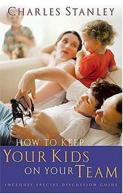 Cover of: How to keep your kids on your team by Charles F. Stanley