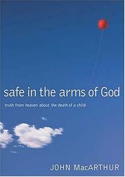 Cover of: Safe in the Arms of God: Truth from Heaven About the Death of a Child