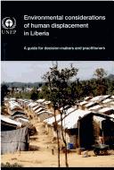 Cover of: Environmental considerations of human displacement in Liberia: a guide for decision-makers and practitioners