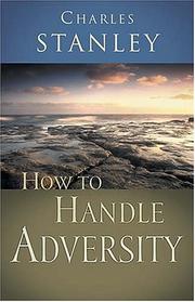 Cover of: How to Handle Adversity by Charles F. Stanley
